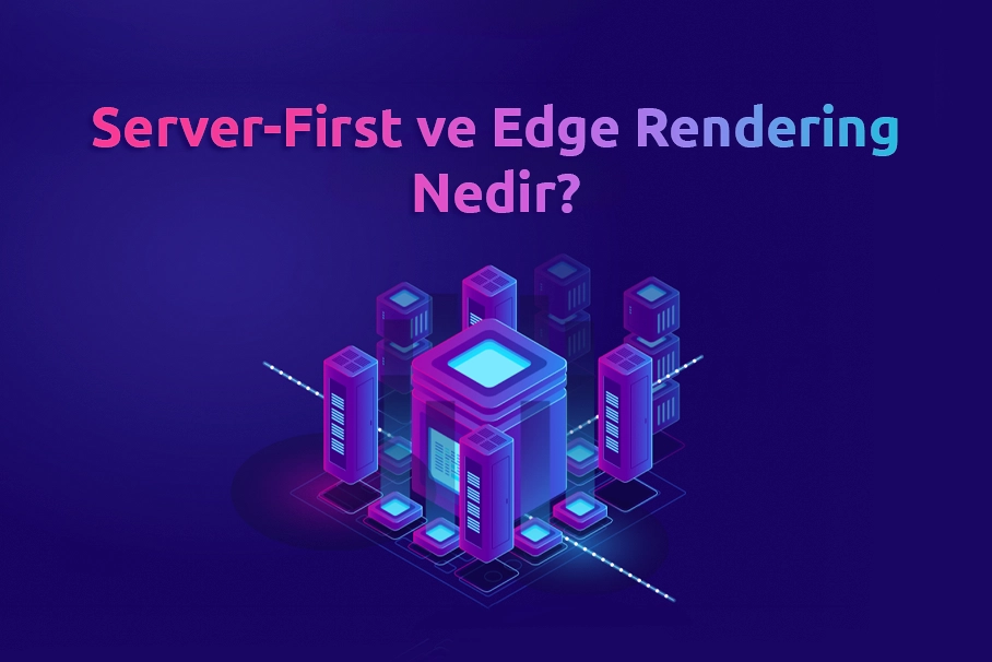 Edge network üzerinde çalışan server-first mimari şeması ve CDN globe ikonu